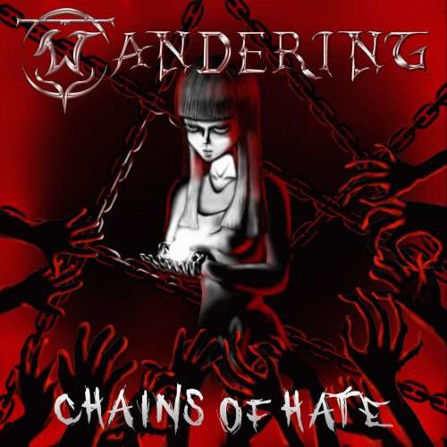 Wandering : Chains of Hate